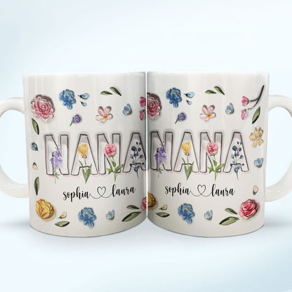 Mom, Nana Flowers - Gift For Mommy, Grandma - 3D Inflated Effect Printed Mug, Personalized White Edge-to-Edge Mug