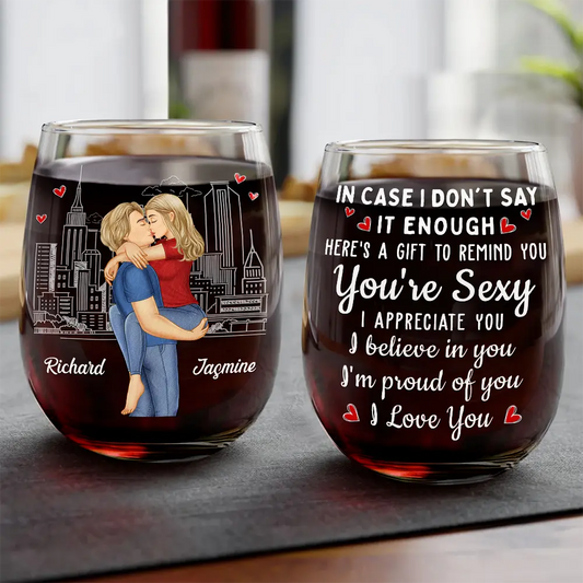 Gift For Couples,Gift For Boyfriend,Gift For Husband,Gift For Wife,Gift For Girlfriend,Love - Kissing Couple In Case I Don't Say It Enough - Personalized Stemless Wine Glass