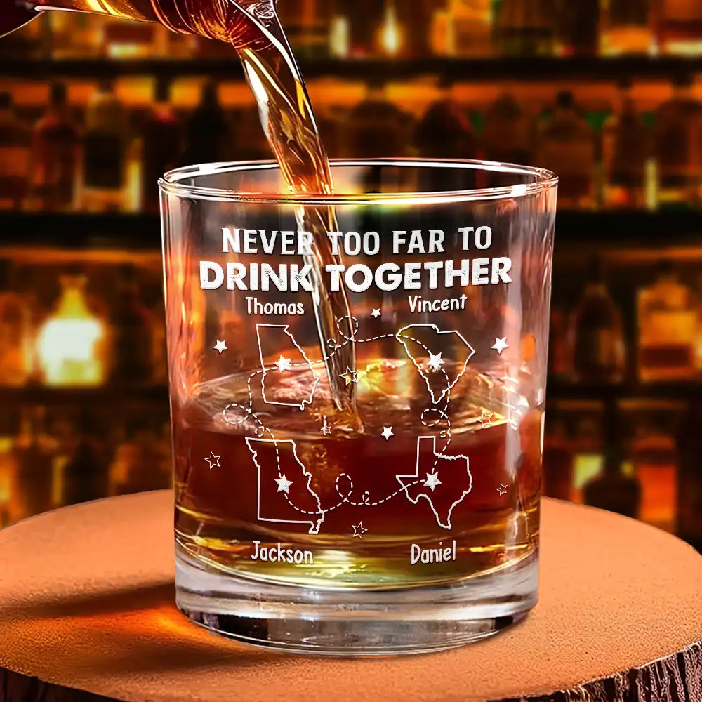 Gift For Bestie,Gift For Brothers,Happy,Gift For Sibling - Never Too Far To Drink Together - Personalized Whiskey Glass