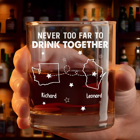 Gift For Bestie,Gift For Brothers,Happy,Gift For Sibling - Never Too Far To Drink Together - Personalized Whiskey Glass