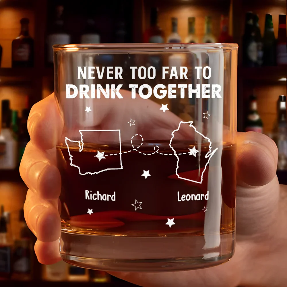 Gift For Bestie,Gift For Brothers,Happy,Gift For Sibling - Never Too Far To Drink Together - Personalized Whiskey Glass