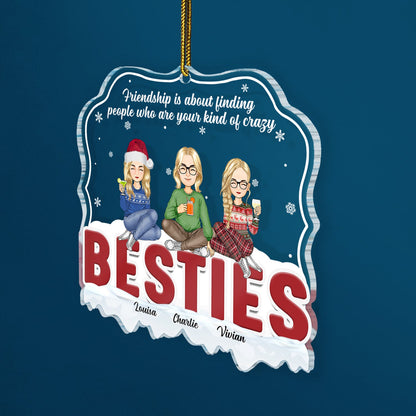 Christmas Bestie Your Kind Of Crazy - Gift For Bestie - Personalized Custom Shaped Acrylic Ornament