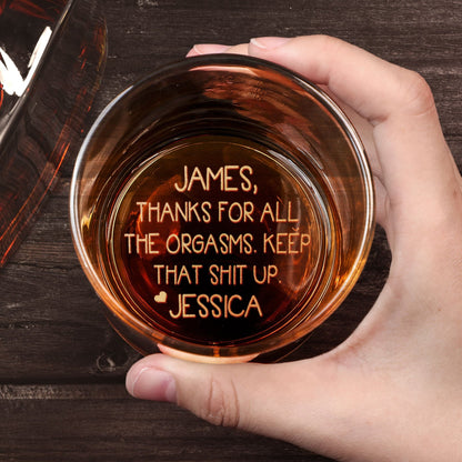 Thanks For All The Orgasms - Personalized Engraved Whiskey Glass