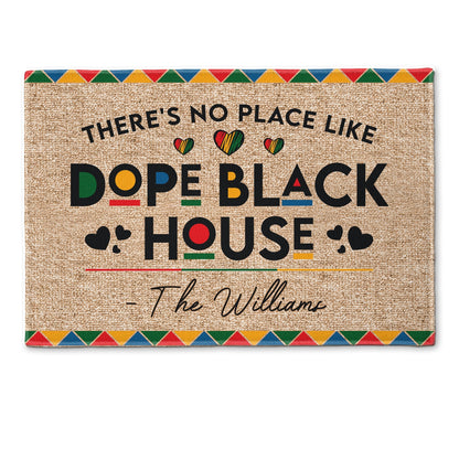 There's No Place Like Dope Black House - Personalized Custom Family Name Doormat