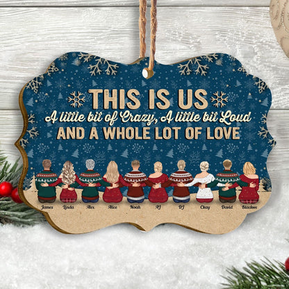 This Is Us A Little Bit Of Crazy - Personalized Wooden/Aluminum Ornament - Christmas Gift For Family - Up to 10 people Ver 3