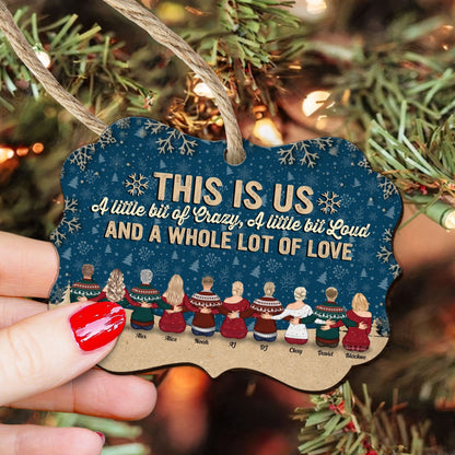 This Is Us A Little Bit Of Crazy - Personalized Wooden/Aluminum Ornament - Christmas Gift For Family - Up to 10 people Ver 3