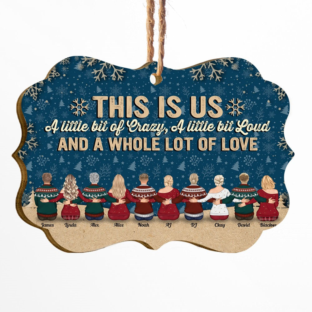 This Is Us A Little Bit Of Crazy - Personalized Wooden/Aluminum Ornament - Christmas Gift For Family - Up to 10 people Ver 3