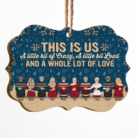 This Is Us A Little Bit Of Crazy - Personalized Wooden/Aluminum Ornament - Christmas Gift For Family - Up to 10 people Ver 3