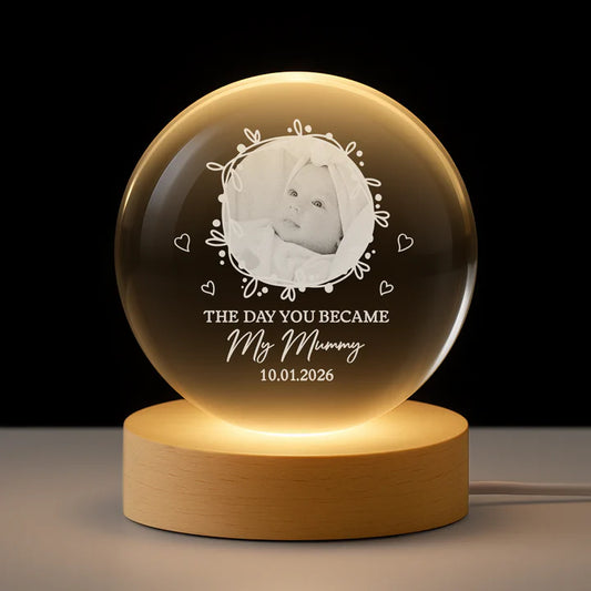 The Day You Became My Mummy/Daddy - Personalised Custom Photo Crystal Ball Lamp