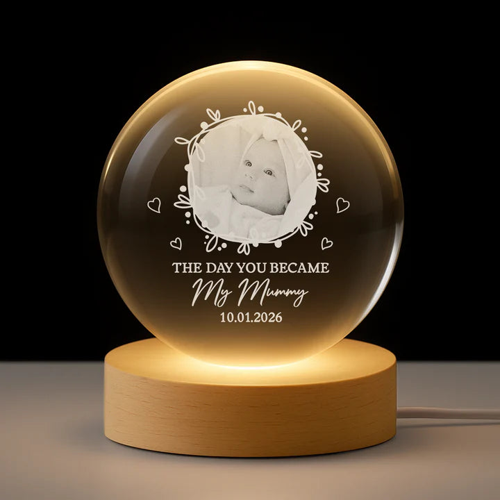 The Day You Became My Mummy/Daddy - Personalised Custom Photo Crystal Ball Lamp