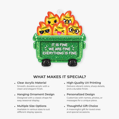 Everything Is Fine Dumpster Fire Personalized Acrylic Ornament - Custom Funny Gift for Coworkers & Besties