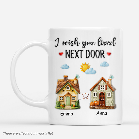 Personalized “I Wish You Lived Next Door” Mug - Custom Gift for Best Friend