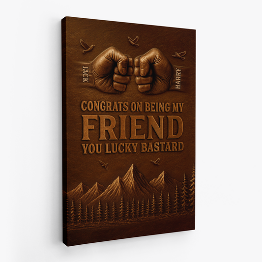 Personalised “Congrats On Being My…” Canvas / Poster - Custom Gift for Brother, Sister, Mom or Dad