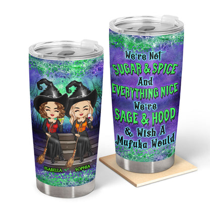 Personalized  Tumbler: We’re Not Sugar & Spice & Everything Nice!