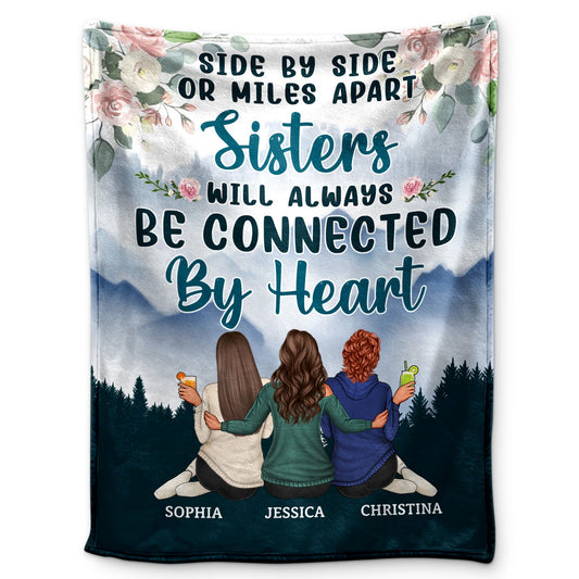 Personalized Sister Blanket: Side by Side or Miles Apart, Connected by Heart
