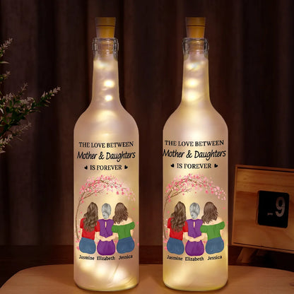 Mom, Daughters, Gift For Mother, Gift For Daughter - The Love Between Mother & Daughter Is Forever - Personalized Bottle Light

