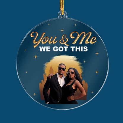 Custom Black African Couple You And Me We Got This - Personalized Circle Acrylic Photo Ornament
