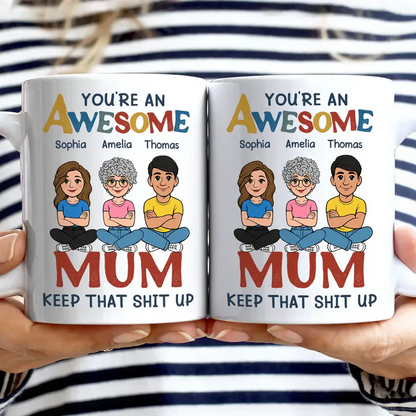 You're An Awesome Mom - keep that shit up - Personalized Mug
