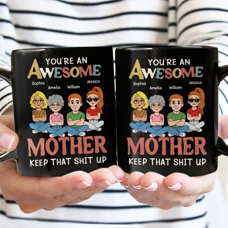 You're An Awesome Mom - keep that shit up - Personalized Mug