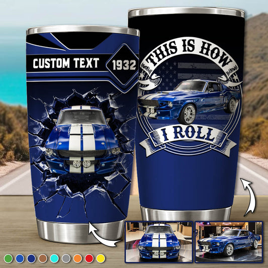 This Is How I Roll - Custom Photo Car Tumbler - Gift for Father's Day, Car Lovers A2110