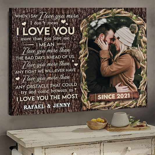 When I Say I Love You More - Personalized Couples Canvas / Poster