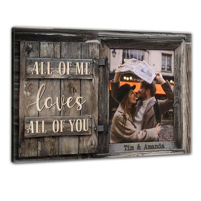 All Of Me Loves All Of You - Personalized Custom Photo Couple Canvas / Poster