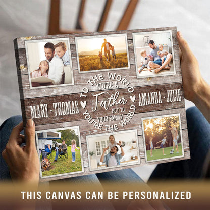 To The World You Are A Father - Personalized Family Bond Collage Canvas / Poster