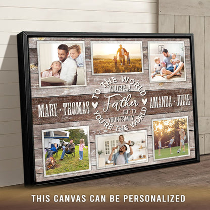 To The World You Are A Father - Personalized Family Bond Collage Canvas / Poster