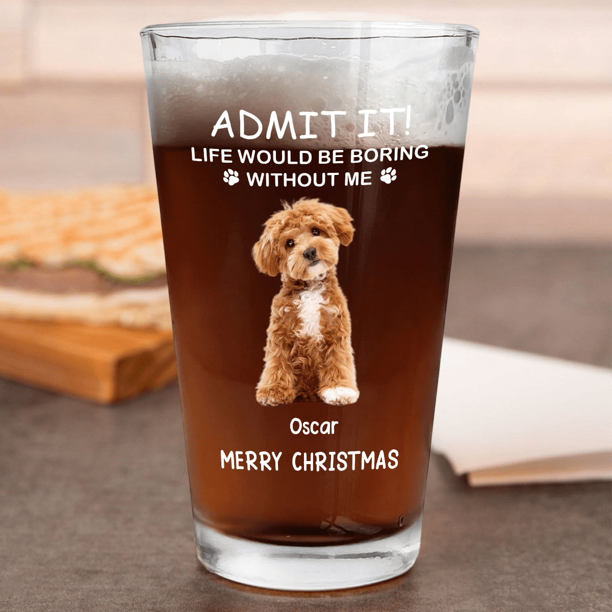Life Would Be Boring Without Me - Personalized Custom Pet Photo Beer Glass