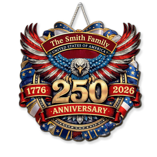 The 250 Anniversary Of United States - Personalized Custom Wood Sign