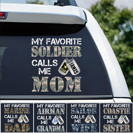 My Favorite Soldier Calls Me Mom Dad Grandma... Custom Car Decal For Military Family Mom Dad Proud Car Sticker H2511 Trna