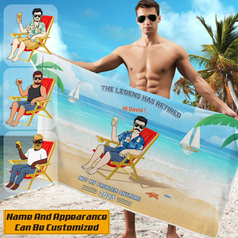 "Legend Has Retired, Not My Problem Anymore" - Personalized Custom Beach Towel
