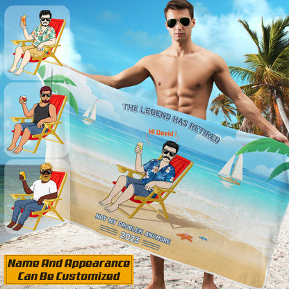 "Legend Has Retired, Not My Problem Anymore" - Personalized Custom Beach Towel