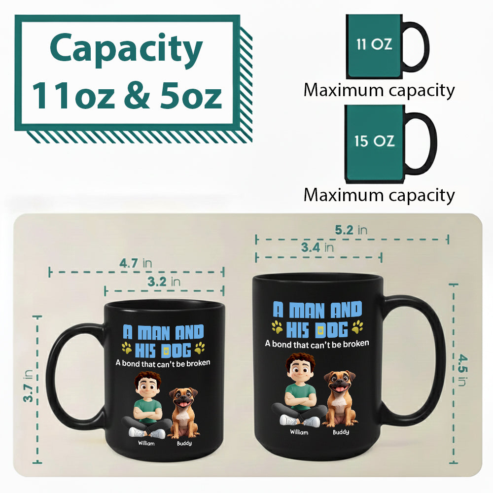 A Man And His Dog A Bond That Can't Be Broken - Personalized Mug - Gifts For Dog Lover T1807 Hv01