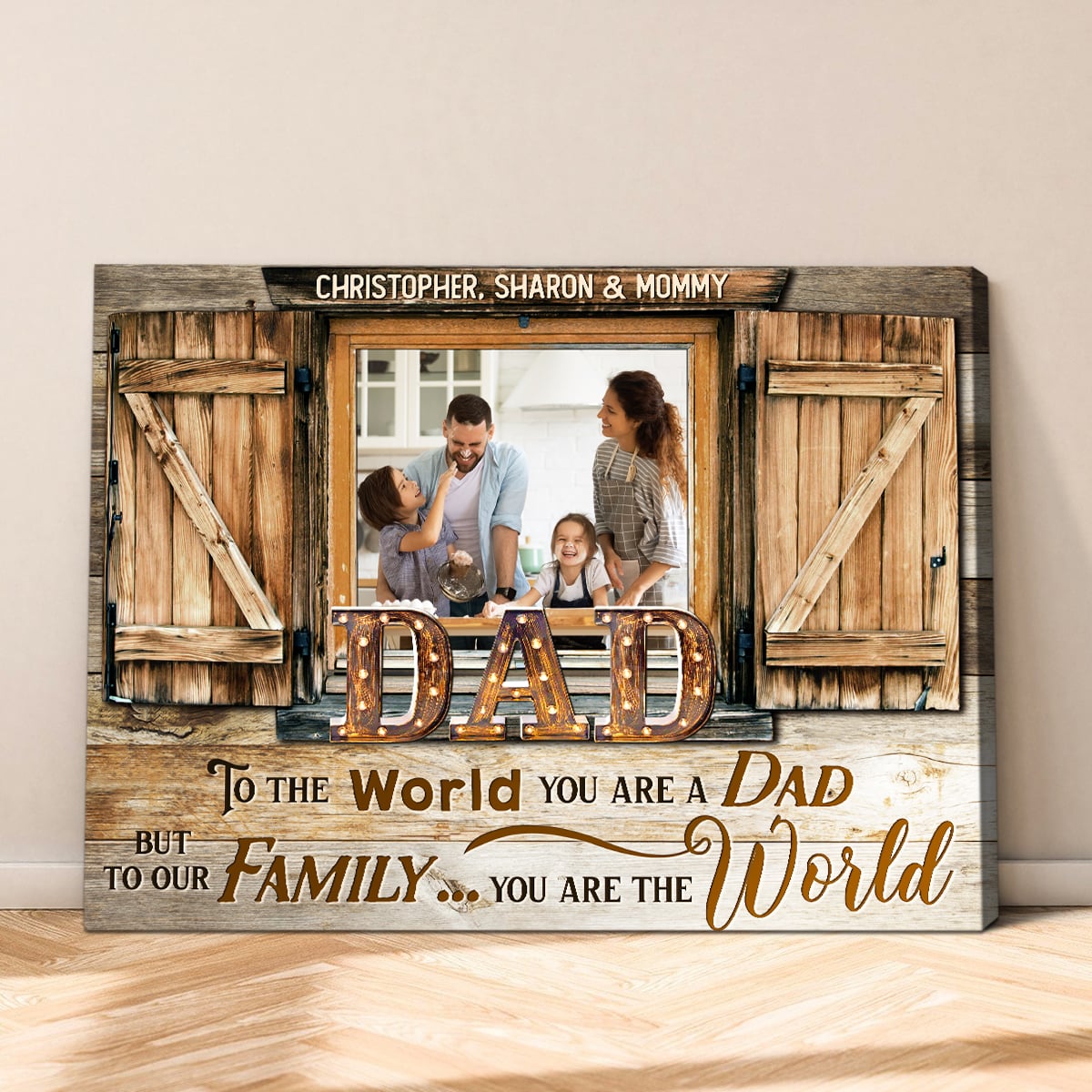 Dad You Are The World - Personalized Barnwood Window Photo Canvas / Poster