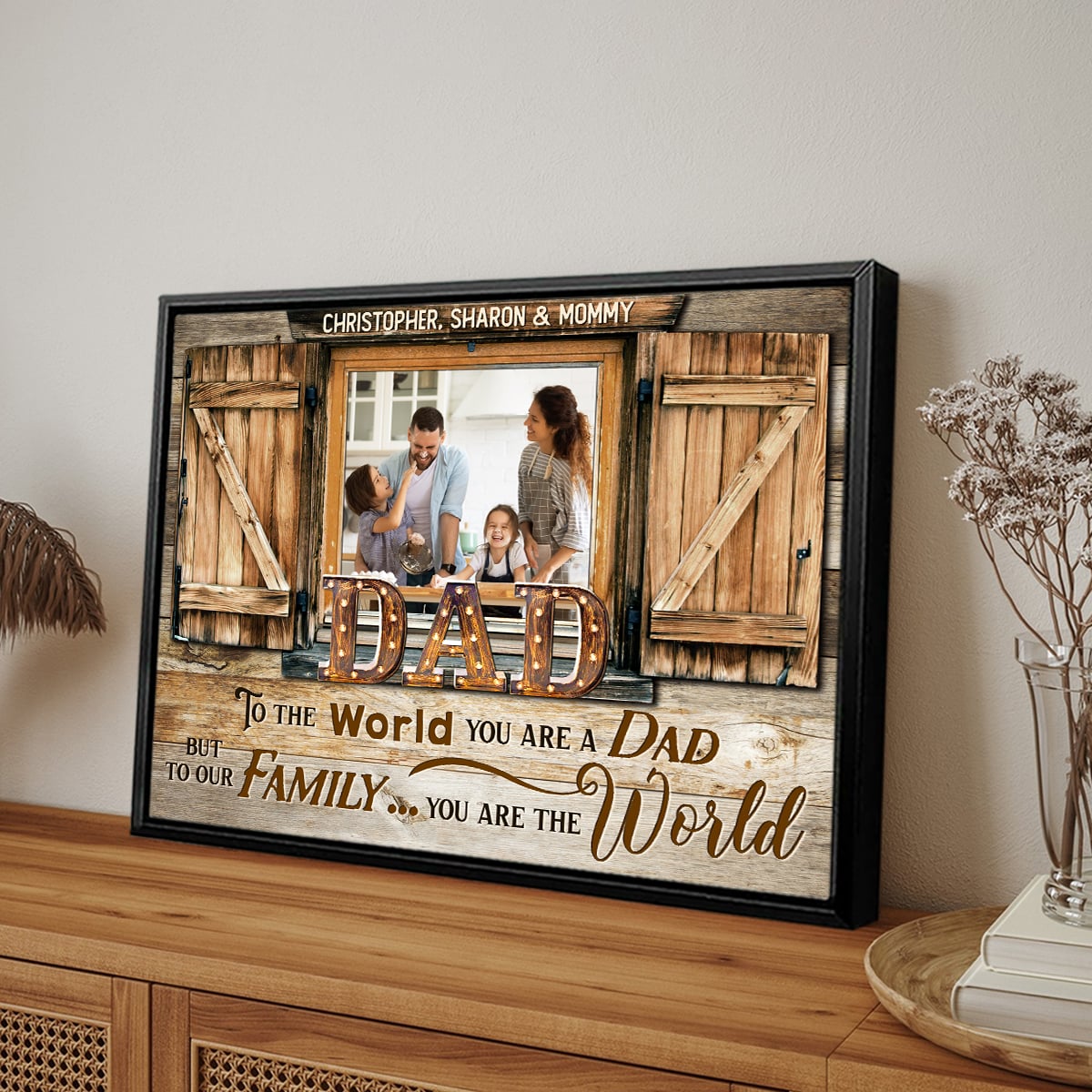 Dad You Are The World - Personalized Barnwood Window Photo Canvas / Poster