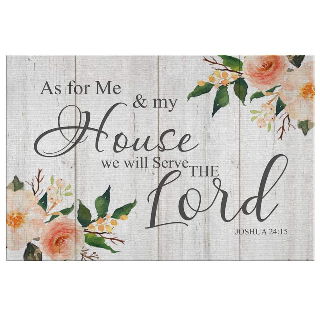 Christian wall art featuring Joshua 24:15 with floral design, "As For Me And My House We Will Serve The Lord," perfect faith-based decor.
