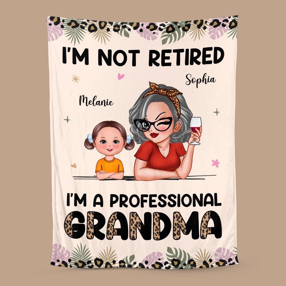 I'm Not Retired - Personalized Blanket - Best Gift For Grandma - PRINTS10