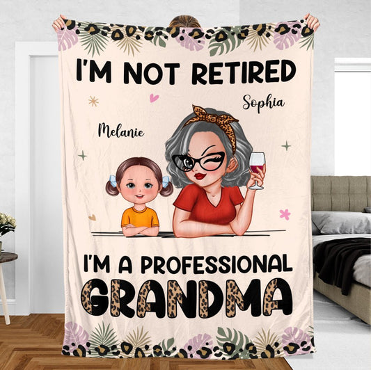 I'm Not Retired - Personalized Blanket - Best Gift For Grandma - PRINTS10