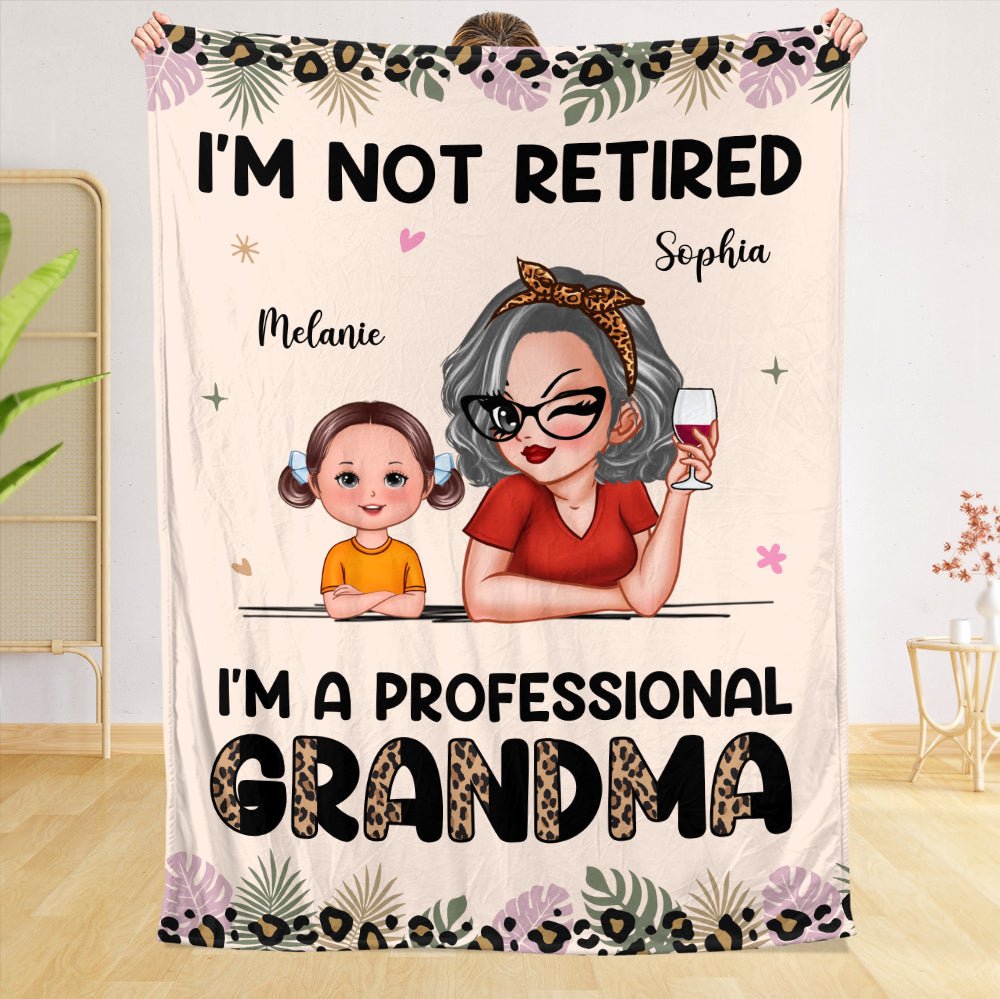 I'm Not Retired - Personalized Blanket - Best Gift For Grandma - PRINTS10