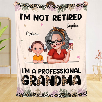I'm Not Retired - Personalized Blanket - Best Gift For Grandma - PRINTS10