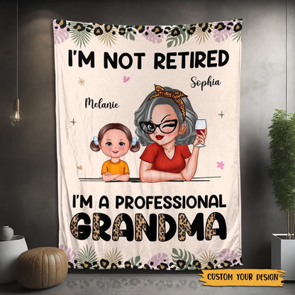 I'm Not Retired - Personalized Blanket - Best Gift For Grandma - PRINTS10