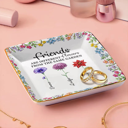 Sisters - Different Flowers from the Same Garden - Personalized Jewelry Dish