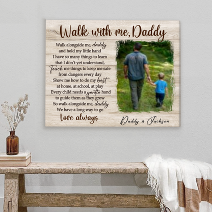 Walk With Me Daddy - Personalized Custom Photo Canvas / Poster