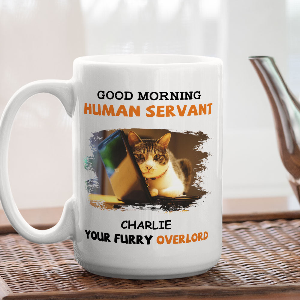 Custom 'Good Morning Human Servant' Mug for Dog & Cat Lovers