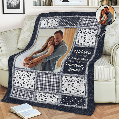 I Met You I Liked You - Personalized Custom Photo Blanket For Couple