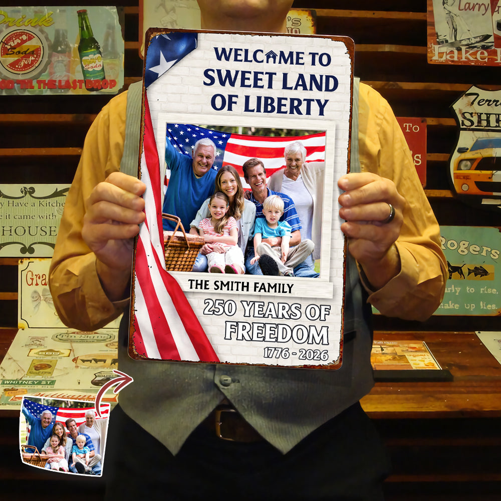 Welcome To The Sweet Land Of Liberty - Personalized Custom Metal Sign