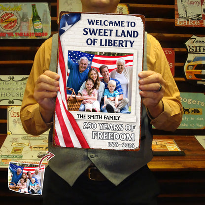 Welcome To The Sweet Land Of Liberty - Personalized Custom Metal Sign
