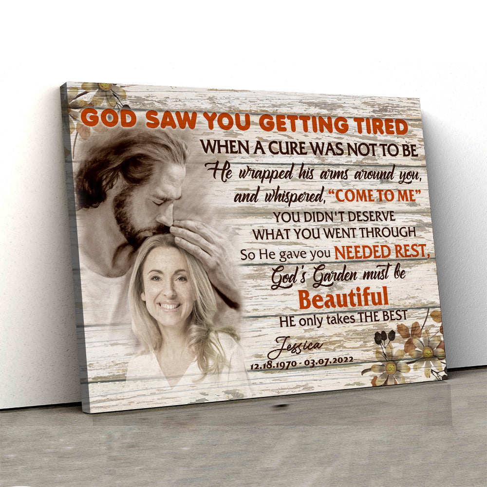 God Saw You Getting Tired Safe In God Is Hand - Personalized Photo Memorial Canvas / Poster