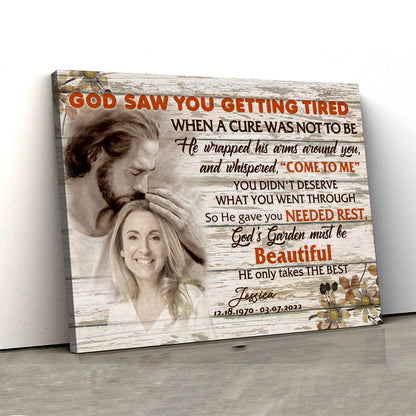 God Saw You Getting Tired Safe In God Is Hand - Personalized Photo Memorial Canvas / Poster
